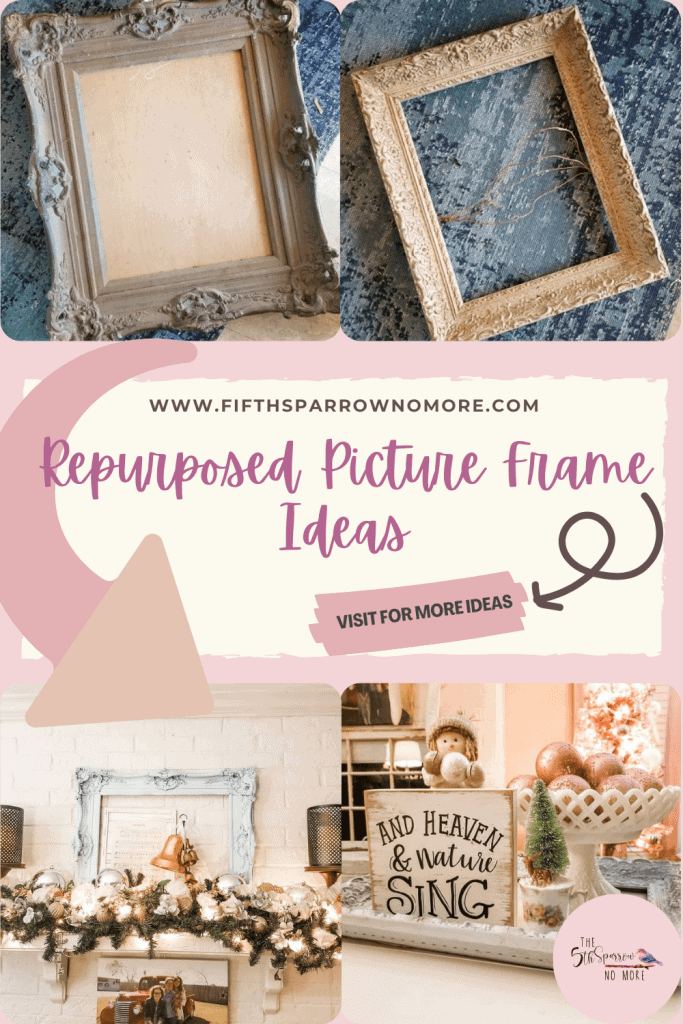 Repurpose Frames into home decor for mantel and coffee table
