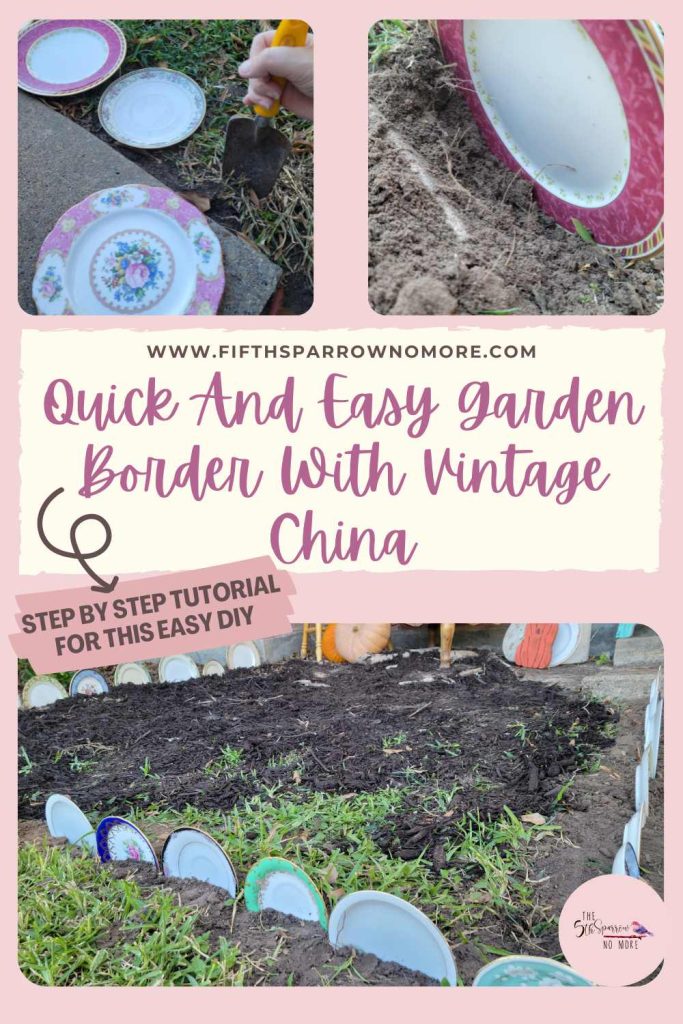 Put in a quick and easy garden border with vintage china. Upcycle beautiful plates that are chipped and cannot be used on your table anymore.