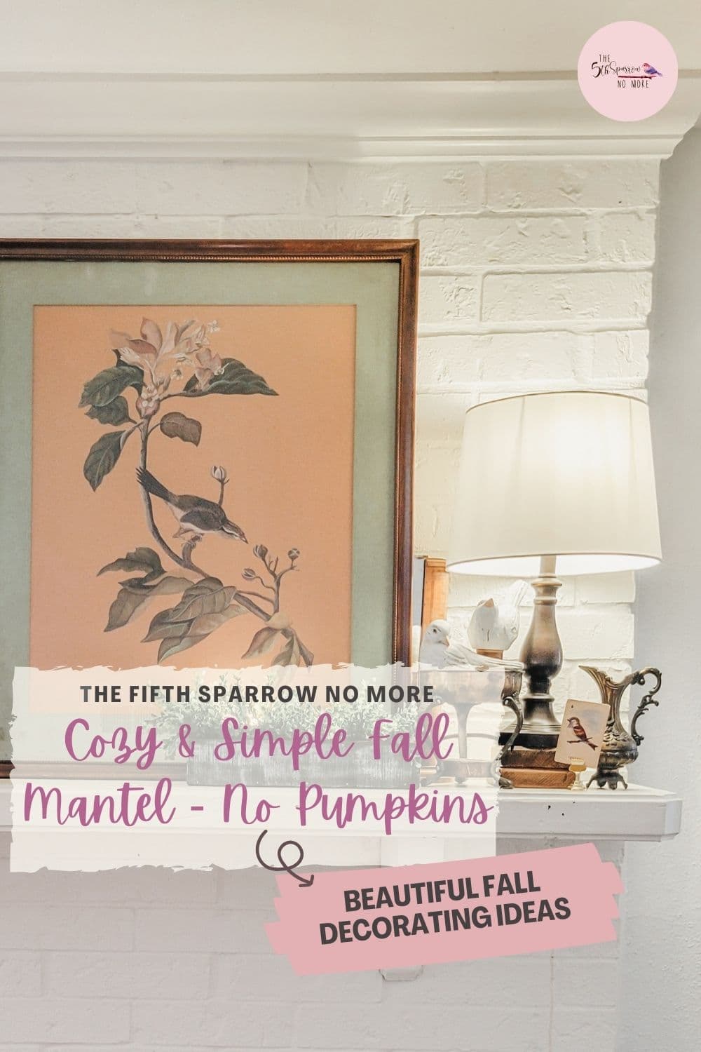 Create a cozy and simple Fall mantel without pumpkins to make a beautiful transition from Summer to Autumn.