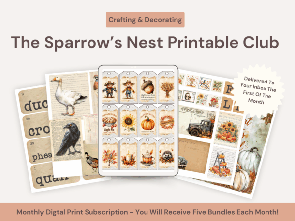 Thank you for signing up for the Sparrow's Nest Printable Club Reserved Spot - in the subscription you'll get 5 printable bundles each month.