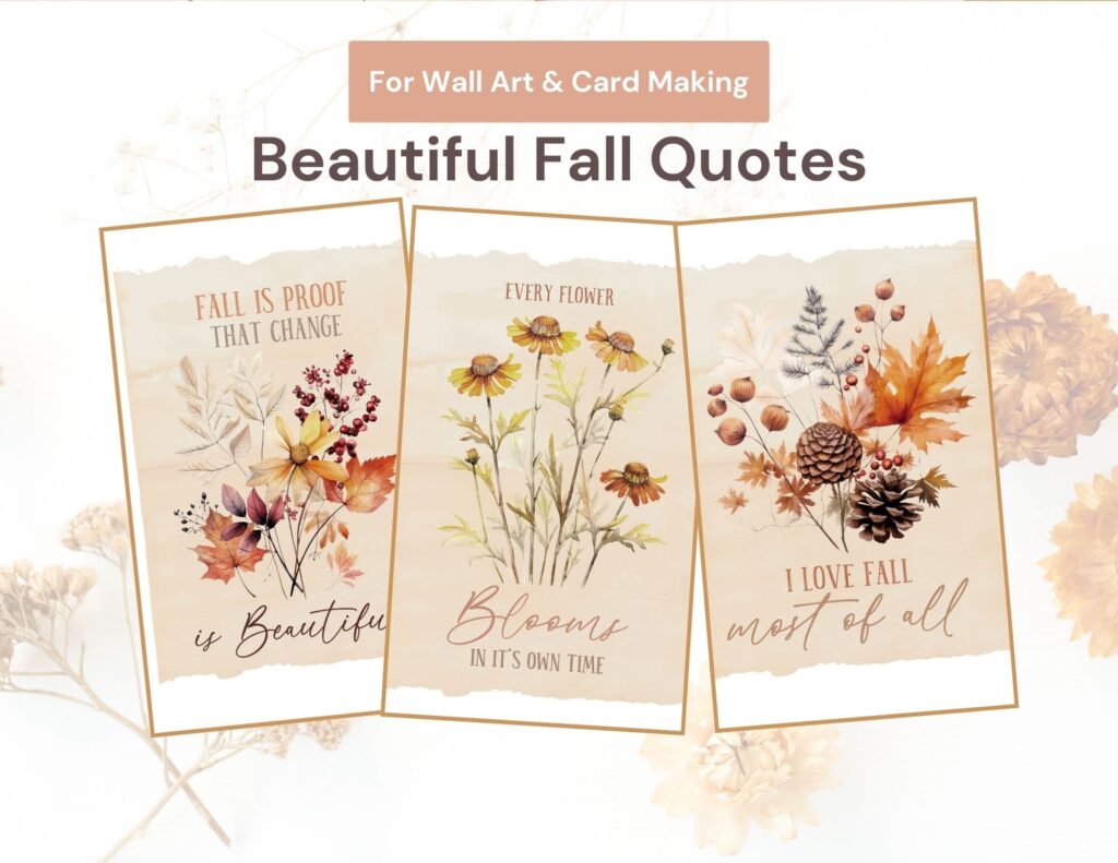 This is a set of six gorgeous Fall And Autumn Inspirational Prints - print to make cards, use in vignettes or in a galley of wall art.